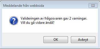 Om du har hoppat över en eller flera frågor så kommer en varningsruta dyka upp på skärmen när du försöker spara.