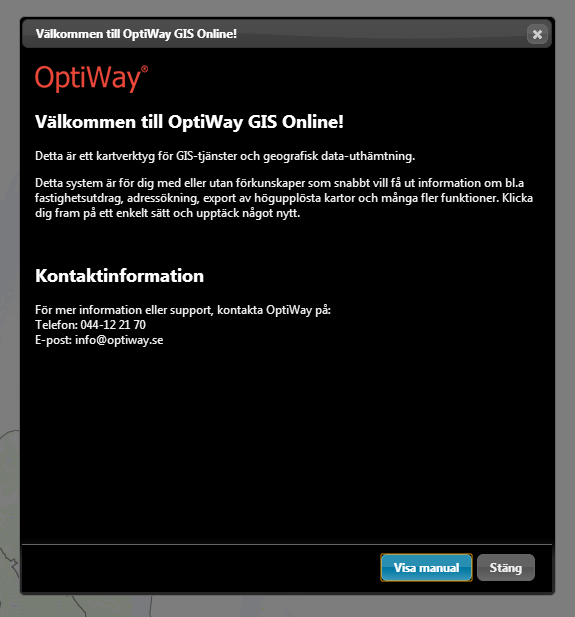 Om OptiWay GIS Online Denna ruta presenteras när man loggar in på OptiWay GIS Online första gången. Här beskrivs OptiWay GIS Online som program, manualen och supportkontakt.