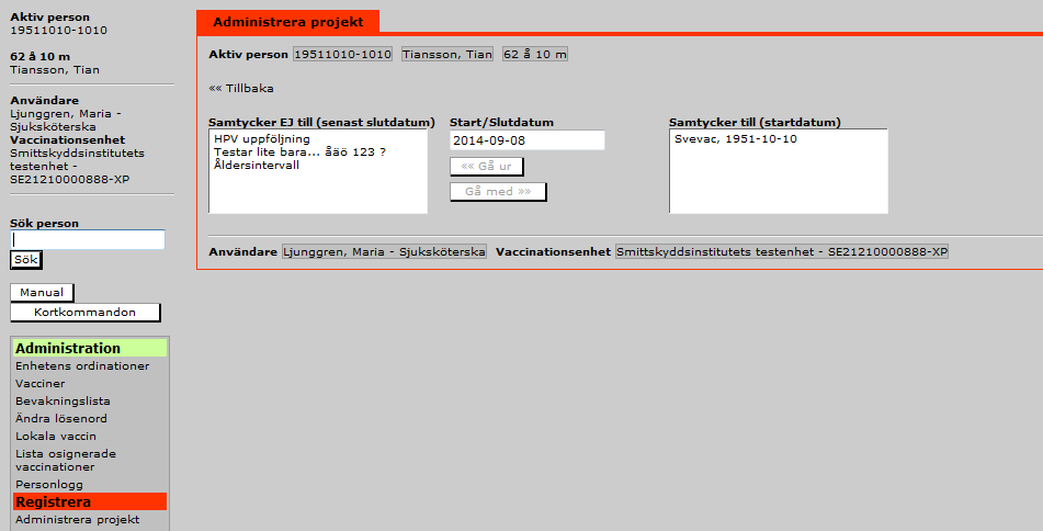 4 ADMINISTRERA PROJEKT 4. Nu kommer vyn Administrera projekt, som handlar om Projekt Svevac (se kursiv informationstext nedan). OBS! Projekt Svevac är inte samma sak som sammanhållen journalföring.