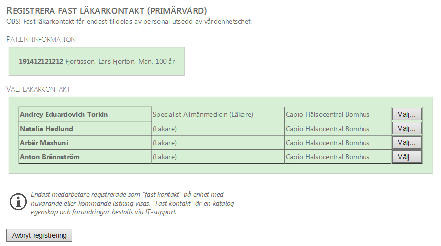 Beskrivning 3(7) Längst ner på webbsidan visas vilken eventuell Fast Läkarkontakt personen har.