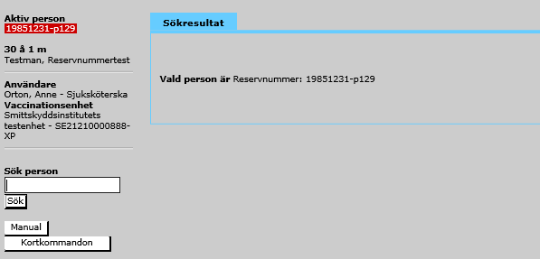 lägga in personen i systemet. Observera att knappen Lägg till person inte kommer upp om man har sökt på ett felaktigt personnummer.