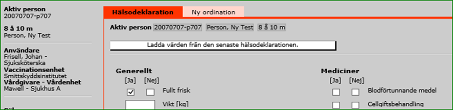 Hälsodeklaration Ny Hälsodeklaration En hälsodeklaration måste registreras innan en Ny ordination kan registreras.