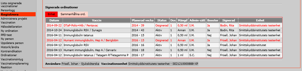 vaccination med samma vaccin registrerad föreslår systemet att det är dos 2 som ska ordineras. Föreslagna dosnummer kan ändras.