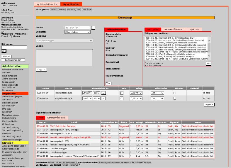 Ordination Historik/Ändra En ordination går att ändra eller ta bort fram till dess att vaccination som ordinerats har genomförts och registrerats (gäller inte Samtycke till sammanhållen journal som