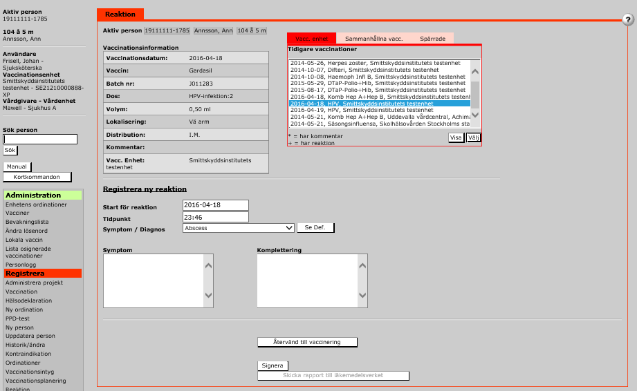 Vid val av Välj presenteras formulär för att registrera ny Reaktion Uppgifter om vaccinationen visas i övre delen av bildskärmsbilden.