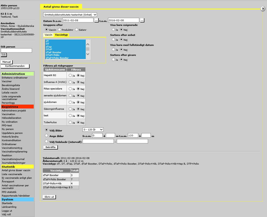 Antal givna doser vaccin All statistik tas ut för vaccinationer som givits på vald vaccinationsenhet inom det valda tidsintervallet till alla personer som ligger inom åldersintervallet vid tidpunkten