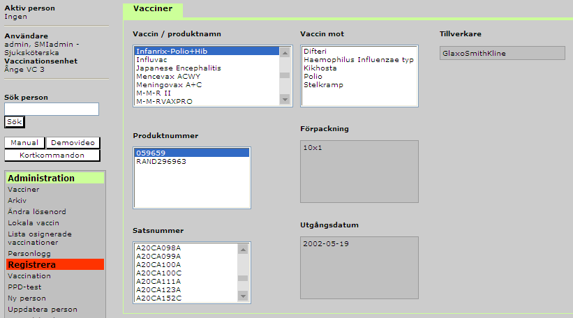 Administration Vyerna under Administration varierar beroende vilken roll man har i systemet och om man är behörig till information på lokal, regional eller nationell nivå.