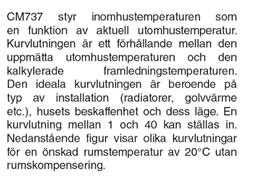 3.5 Utomhuskompenseringens kurvlutning Bild 9 3.6 Parallellförskjutning av inställd kurva Vid annat börvärde för rumstemperaturen än 20 o C kommer inställd kurva att kompenceras parallellt.