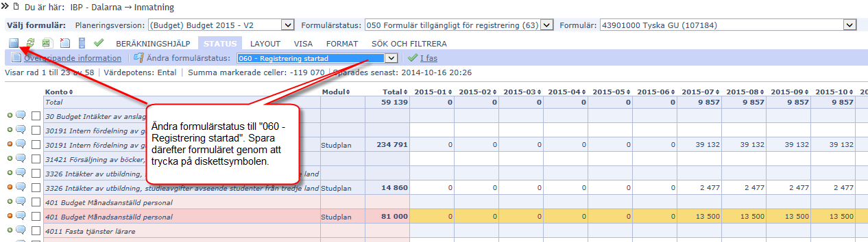 11. Uppdatera formulärstatus För att lätt kunna hitta formuläret när planeringsarbetet ska fortsätta bör man ändra formulärstatus.