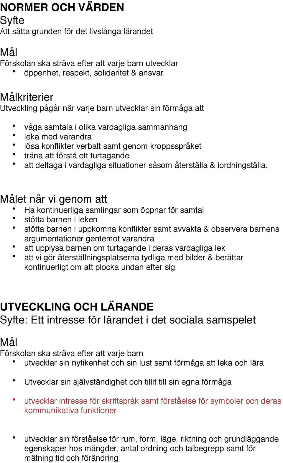 ett turtagande att deltaga i vardagliga situationer såsom återställa & iordningställa.