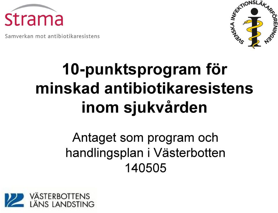 sjukvården Antaget som program