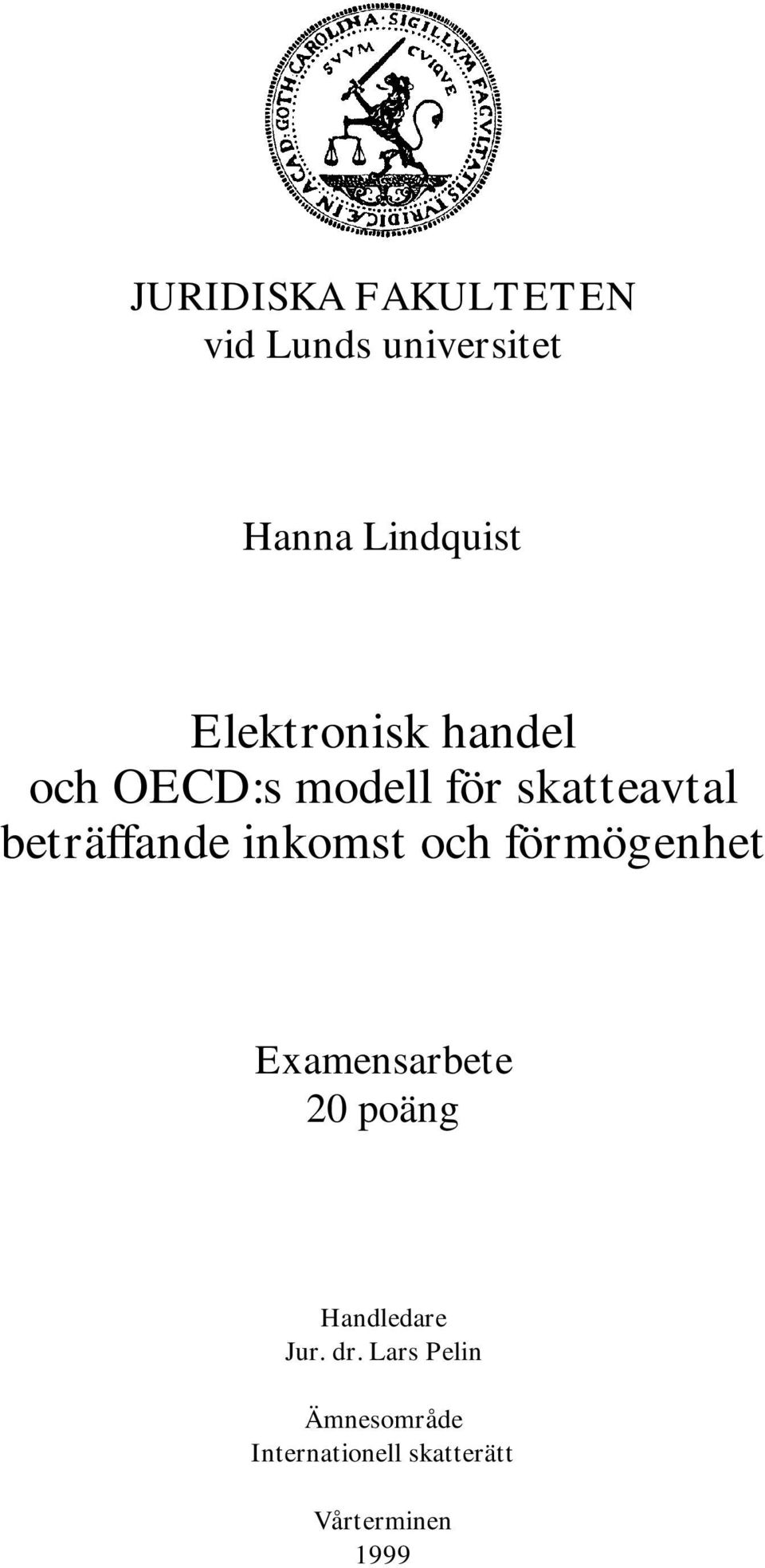 beträffande inkomst och förmögenhet Examensarbete 20 poäng