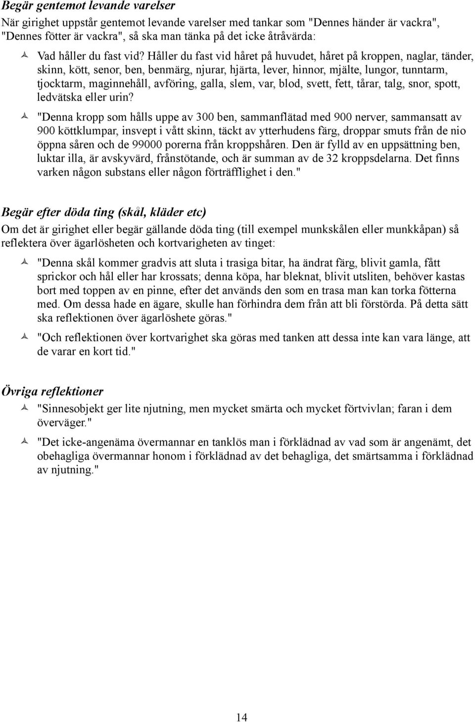 Håller du fast vid håret på huvudet, håret på kroppen, naglar, tänder, skinn, kött, senor, ben, benmärg, njurar, hjärta, lever, hinnor, mjälte, lungor, tunntarm, tjocktarm, maginnehåll, avföring,