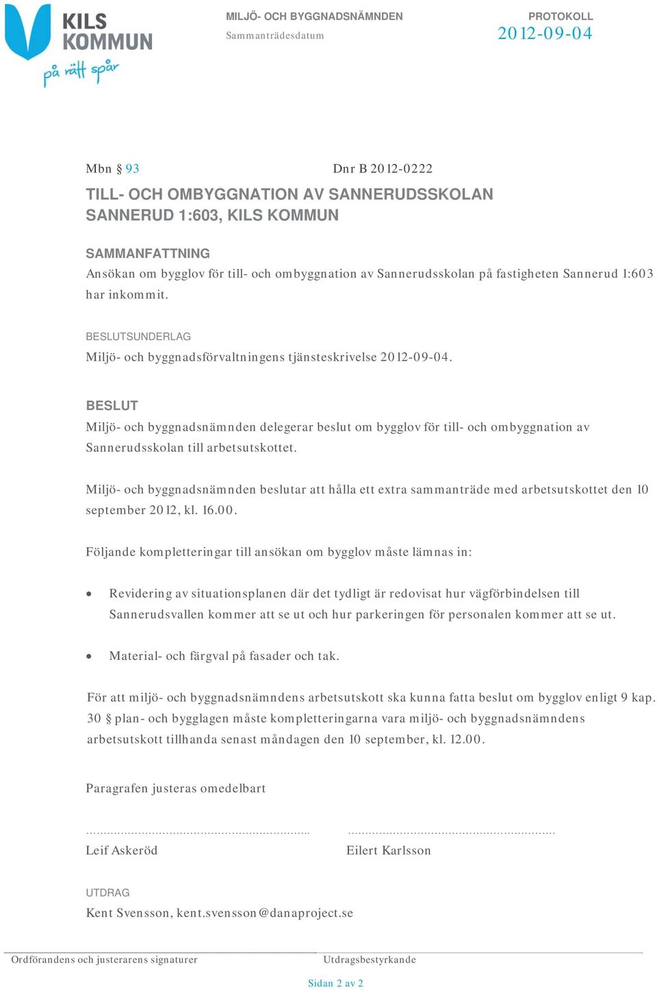 Miljö- och byggnadsnämnden delegerar beslut om bygglov för till- och ombyggnation av Sannerudsskolan till arbetsutskottet.