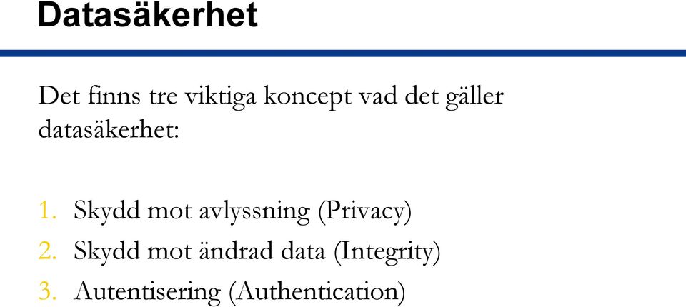 Skydd mot avlyssning (Privacy) 2.