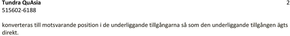 underliggande tillgångarna så som