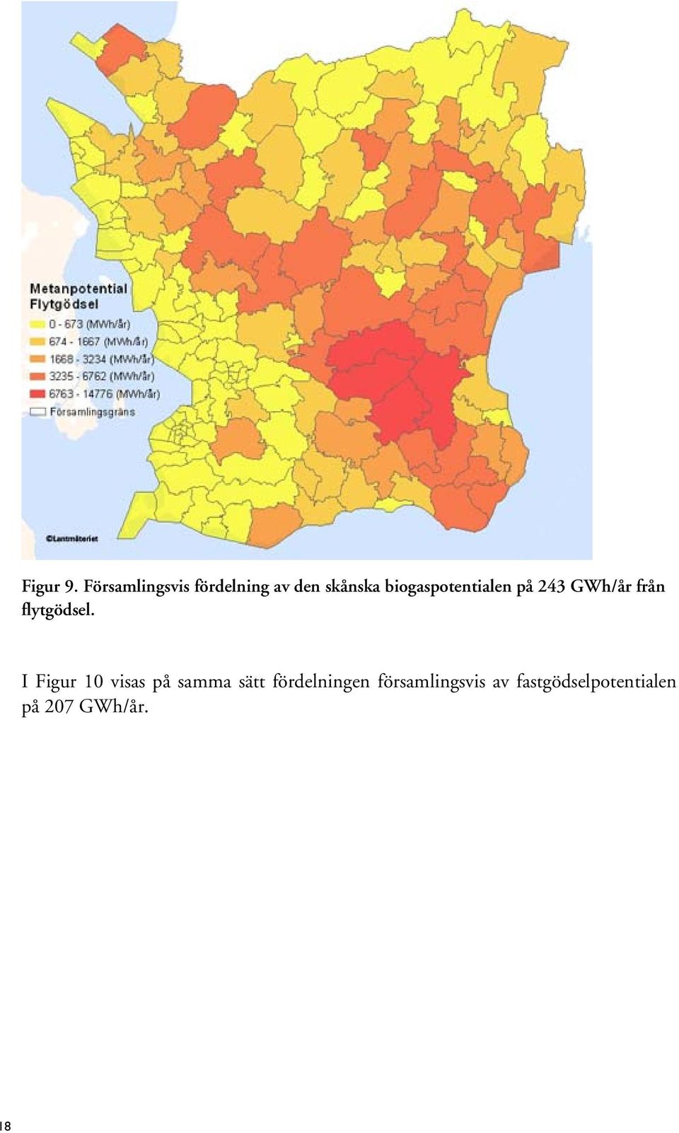 biogaspotentialen på 243 GWh/år från flytgödsel.