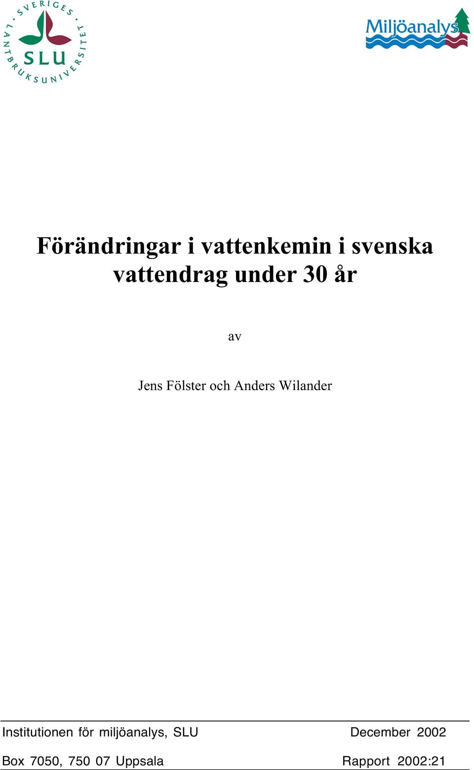 Anders Wilander Institutionen för miljöanalys,