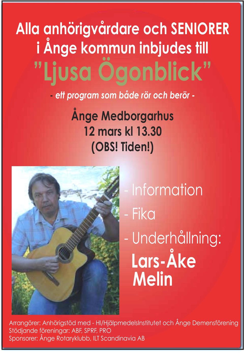 ) - Information - Fika - Underhållning: Lars-Åke Melin Arrangörer: Anhörigstöd med -