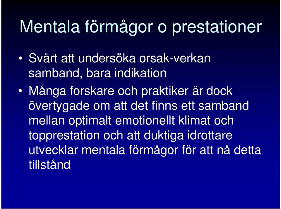 finns ett samband mellan optimalt emotionellt klimat och topprestation och