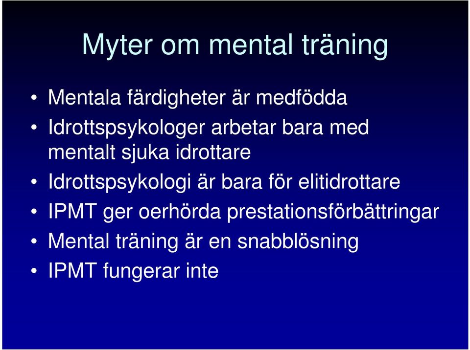 Idrottspsykologi är bara för elitidrottare IPMT ger oerhörda