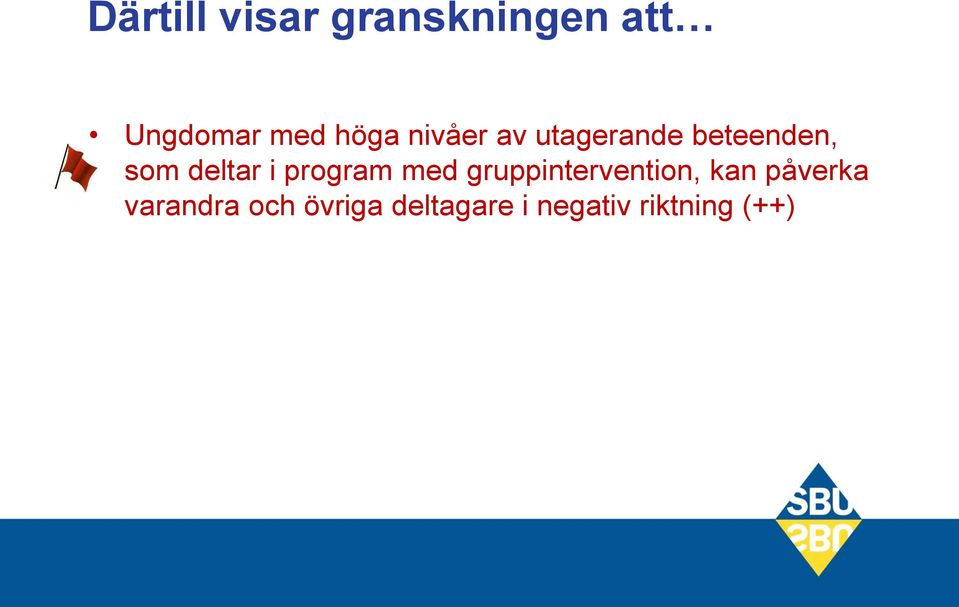 i program med gruppintervention, kan påverka