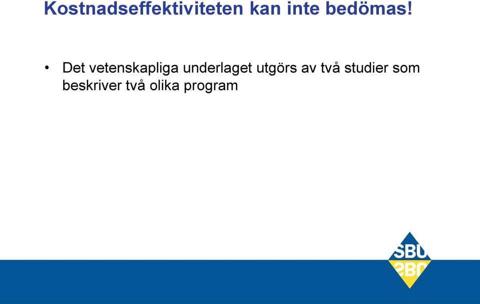 Det vetenskapliga underlaget