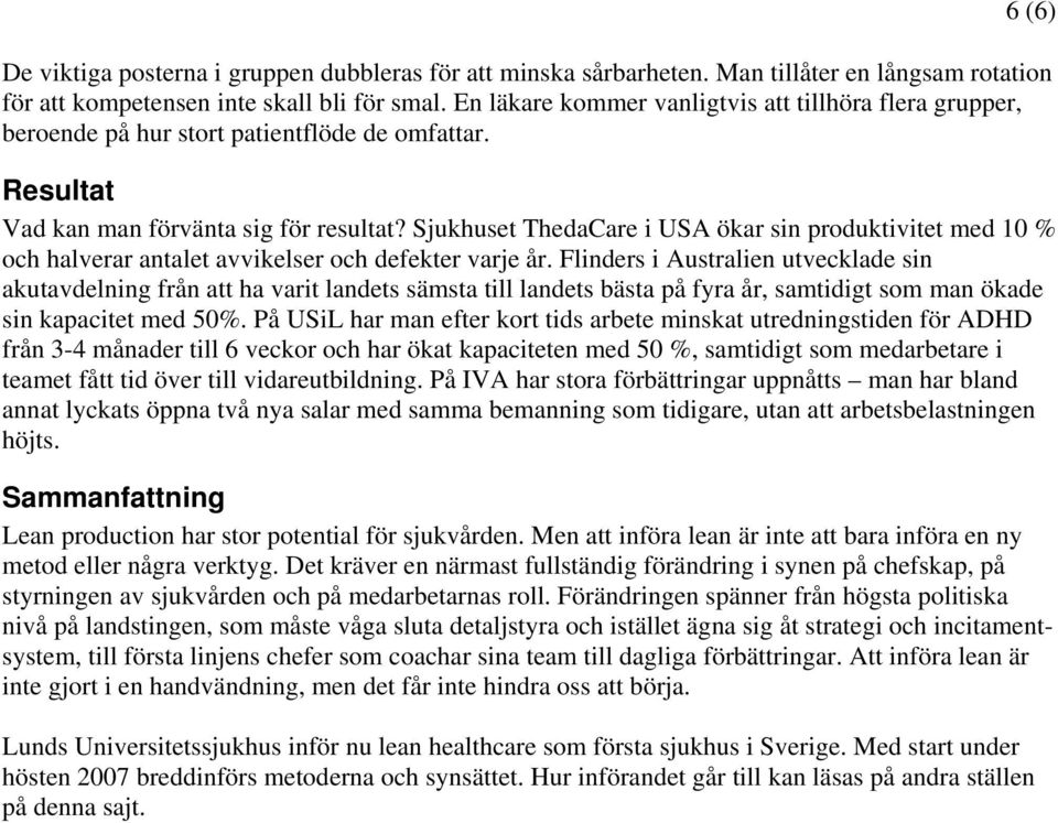 Sjukhuset ThedaCare i USA ökar sin produktivitet med 10 % och halverar antalet avvikelser och defekter varje år.