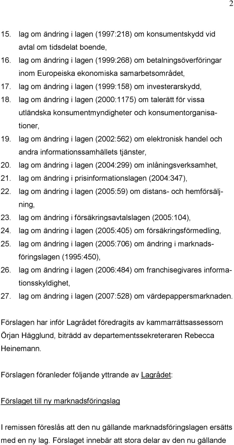 lag om ändring i lagen (2000:1175) om talerätt för vissa utländska konsumentmyndigheter och konsumentorganisationer, 19.