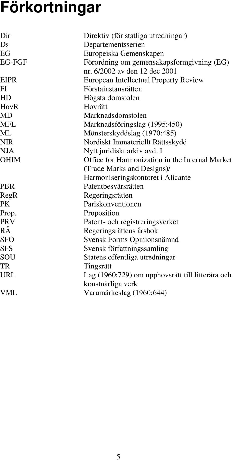 (1970:485) NIR Nordiskt Immateriellt Rättsskydd NJA Nytt juridiskt arkiv avd.