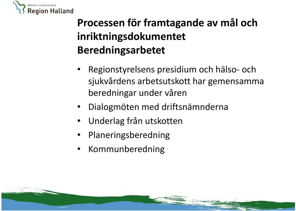 sjukvårdens arbetsutskott har gemensamma beredningar under våren