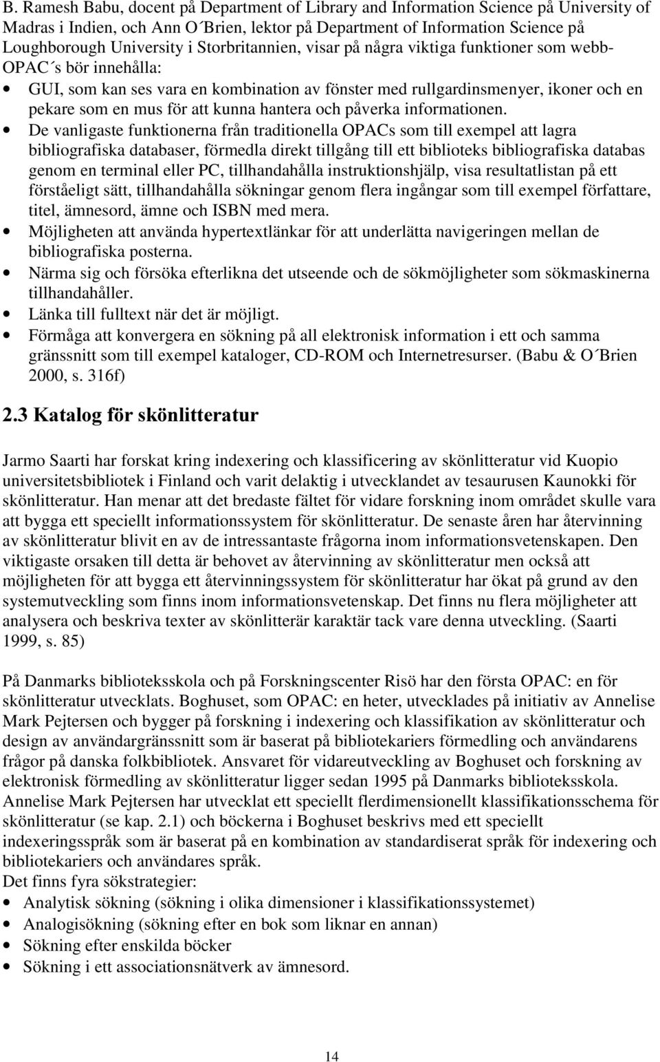 hantera och påverka informationen.