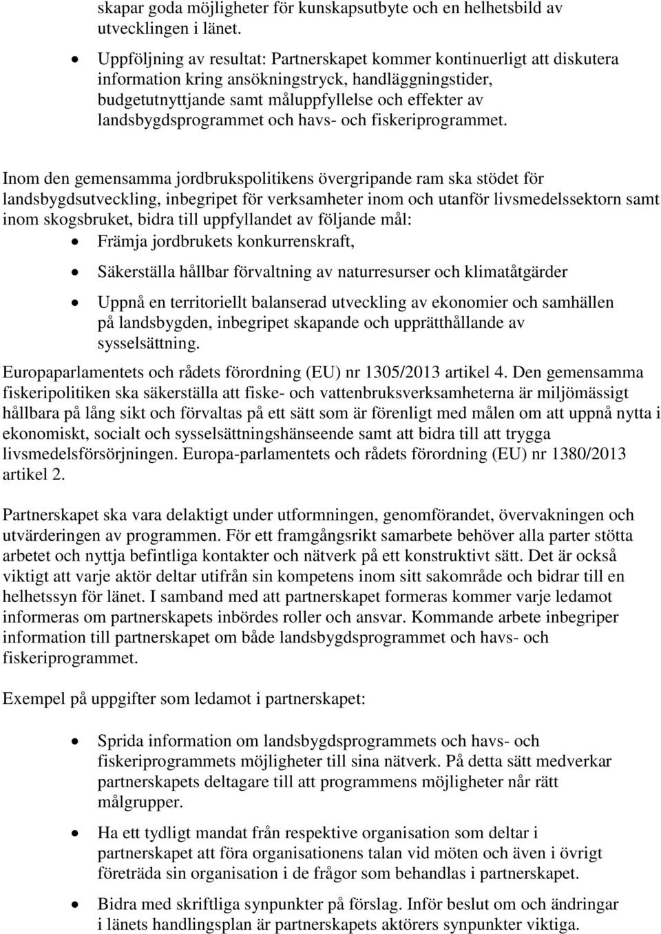 landsbygdsprogrammet och havs- och fiskeriprogrammet.