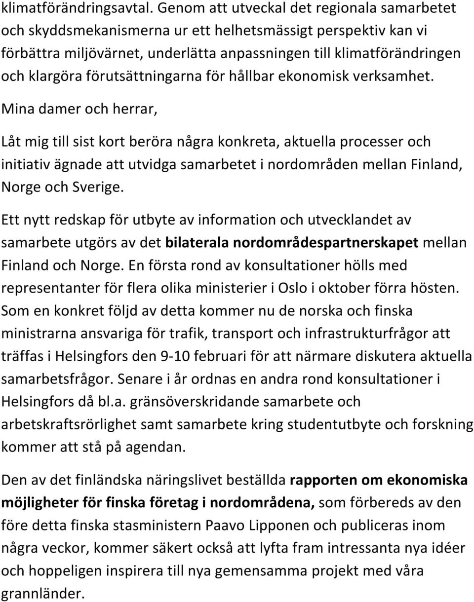 förutsättningarna för hållbar ekonomisk verksamhet.