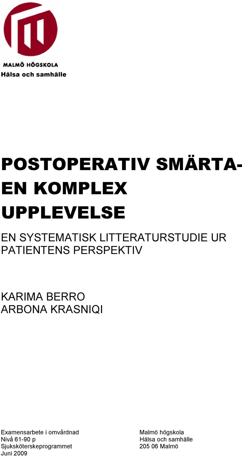 ARBONA KRASNIQI Examensarbete i omvårdnad Nivå 61-90 p