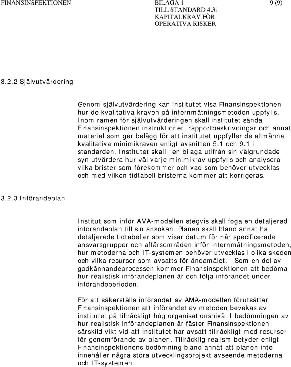 minimikraven enligt avsnitten 5.1 och 9.1 i standarden.