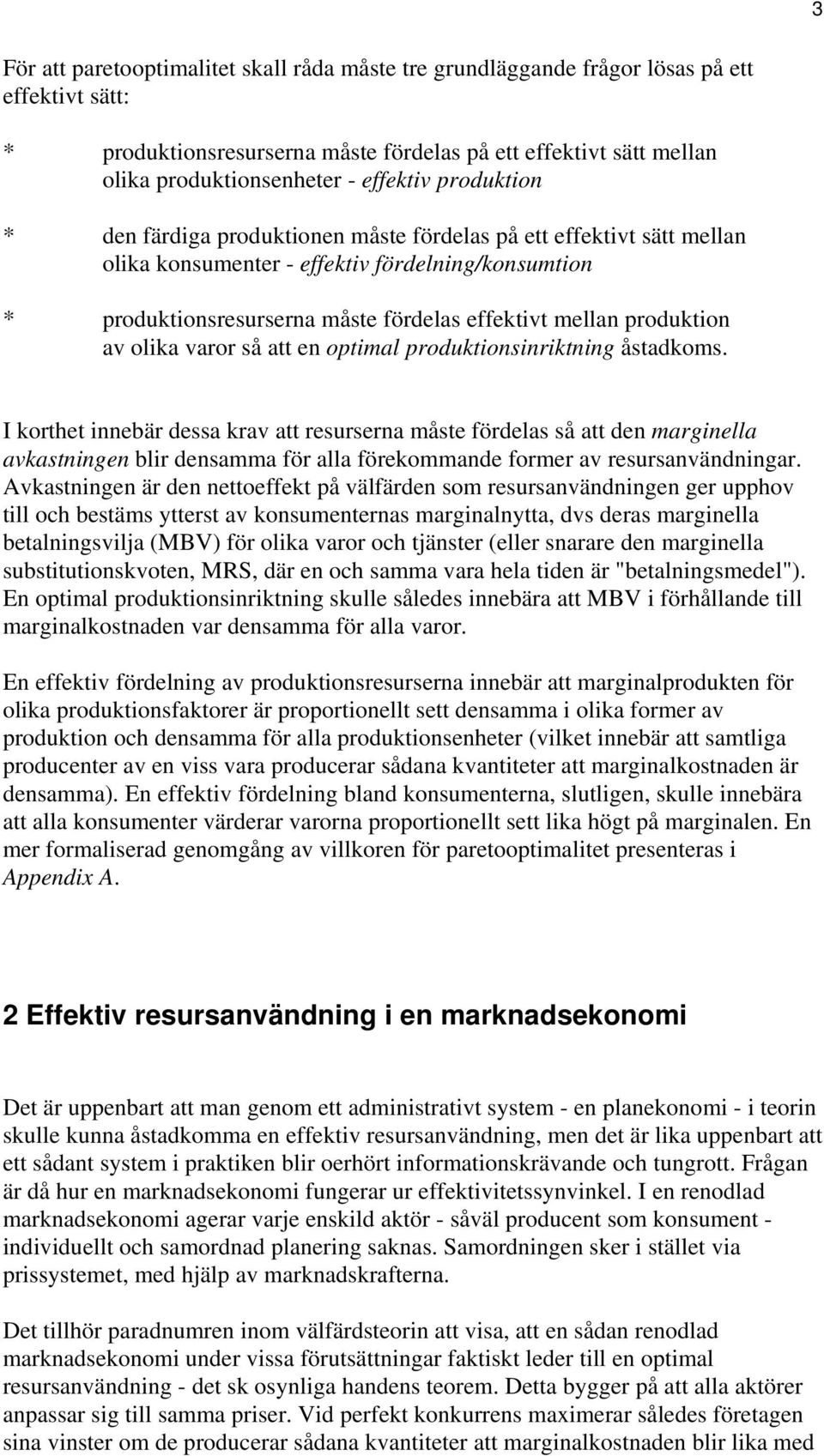 produktion av olika varor så att en optimal produktionsinriktning åstadkoms.