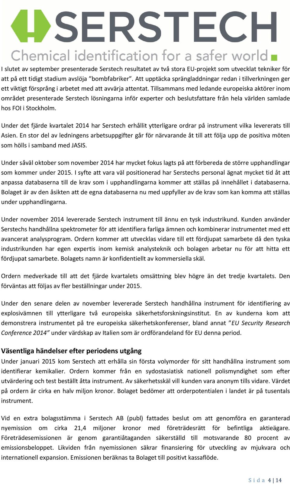 Tillsammans med ledande europeiska aktörer inom området presenterade Serstech lösningarna inför experter och beslutsfattare från hela världen samlade hos FOI i Stockholm.