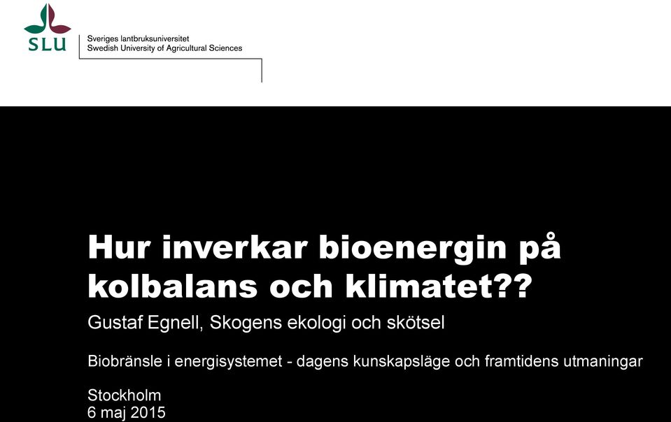 ? Gustaf Egnell, Skogens ekologi och skötsel