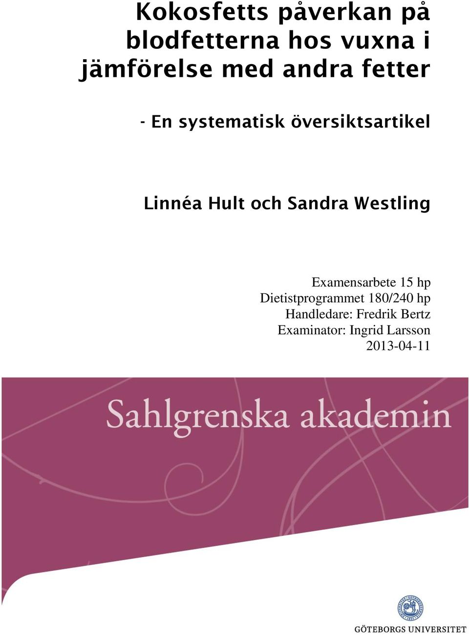Sandra Westling Examensarbete 15 hp Dietistprogrammet 180/240