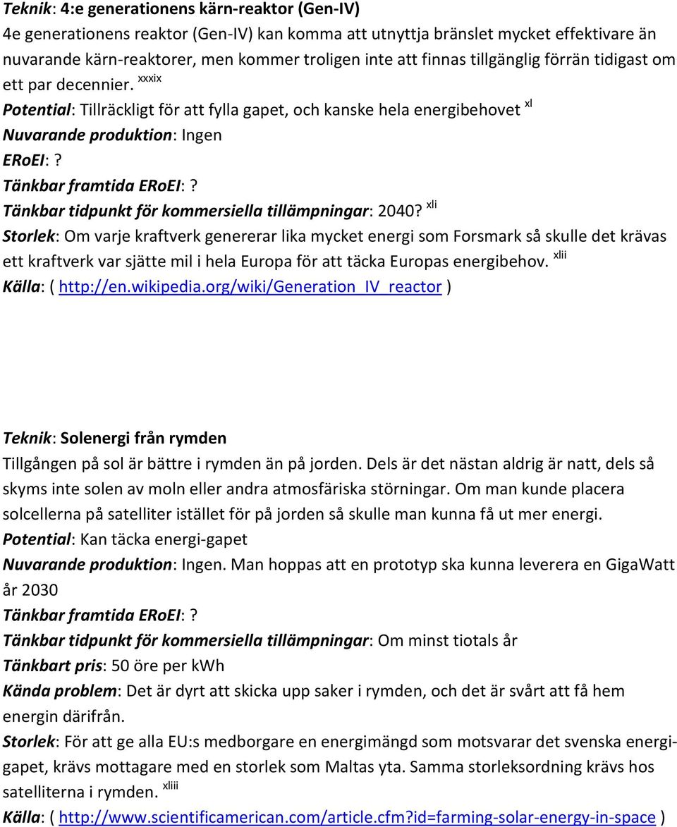 Tänkbar tidpunkt för kommersiella tillämpningar: 2040?