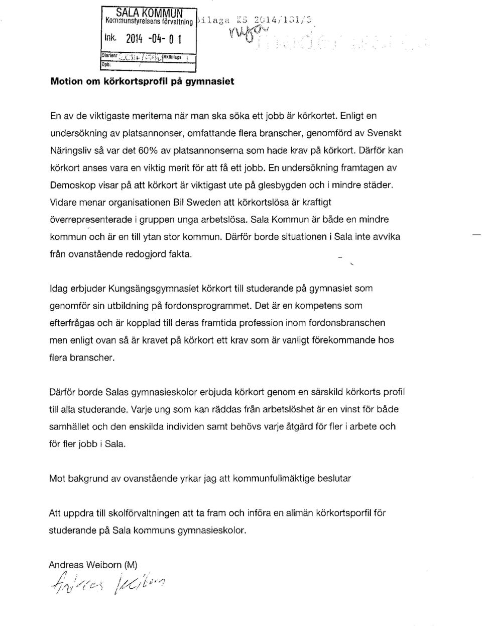 Enligt en undersökning av platsannonser, omfattande flera branscher, genomförd av Svenskt Näringsliv så var det 60% av platsannonserna som hade krav på körkort.