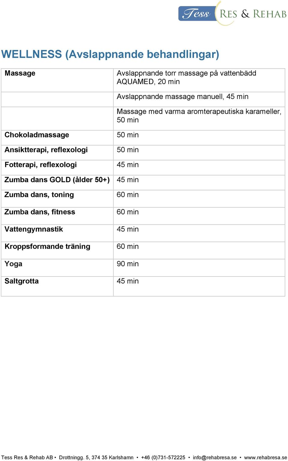 Chokoladmassage Ansiktterapi, reflexologi Fotterapi, reflexologi Zumba dans GOLD (ålder 50+)