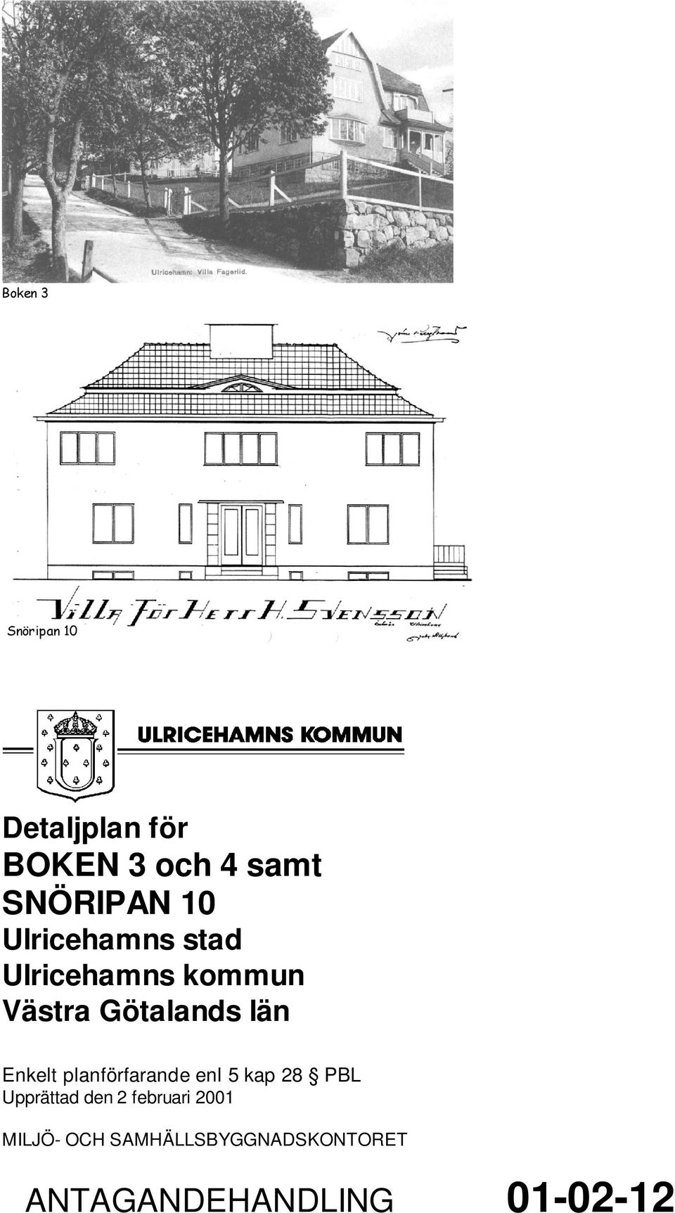 Enkelt planförfarande enl 5 kap 28 PBL Upprättad den 2 februari