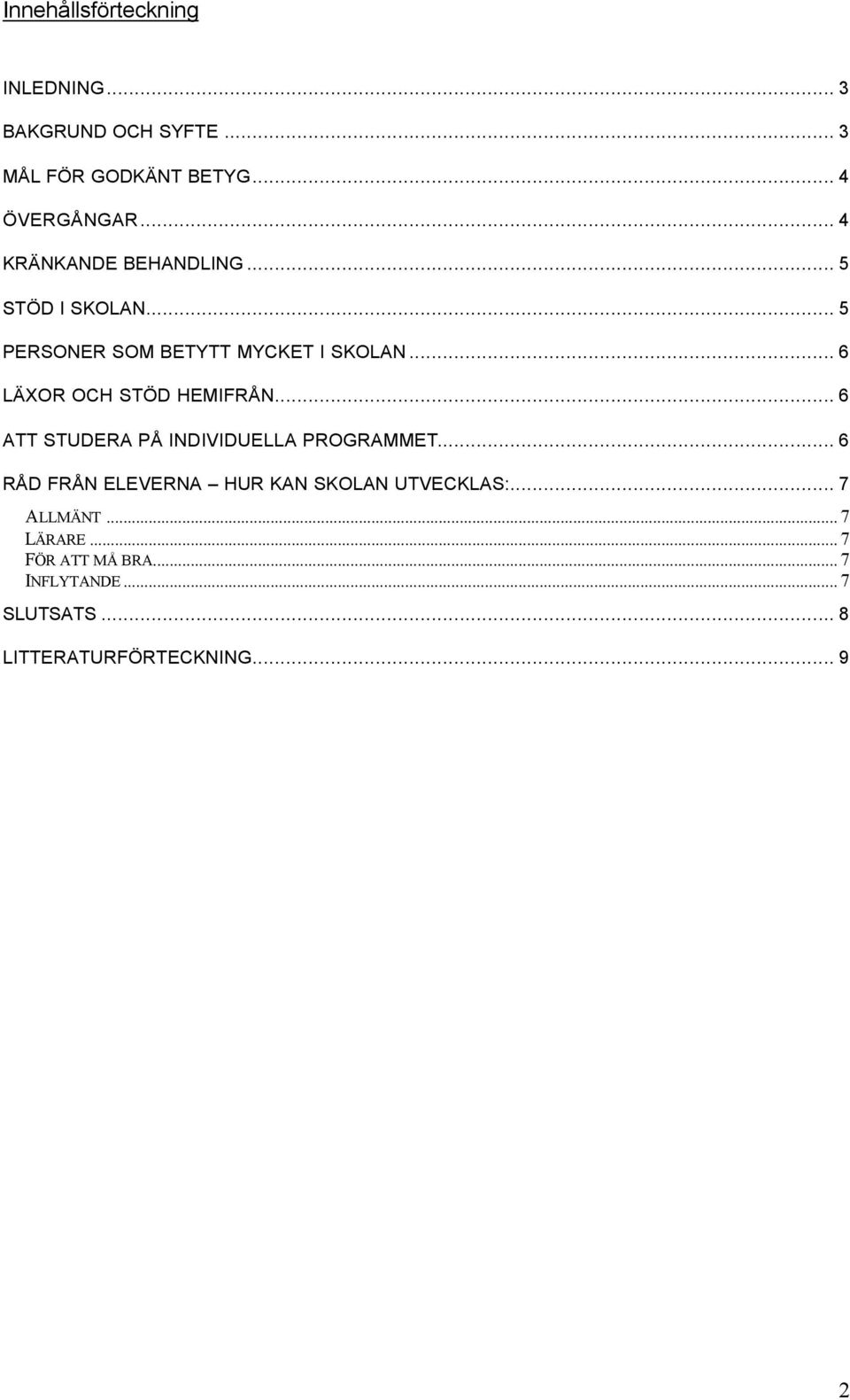 .. 6 LÄXOR OCH STÖD HEMIFRÅN... 6 ATT STUDERA PÅ INDIVIDUELLA PROGRAMMET.