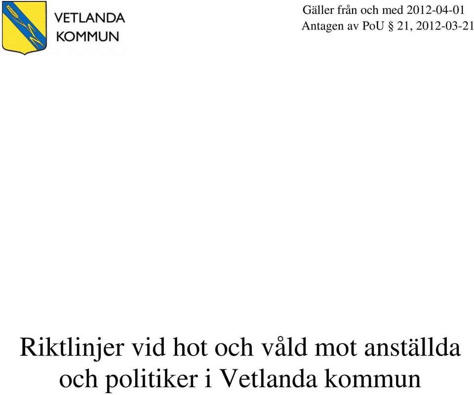 Riktlinjer vid hot och våld mot