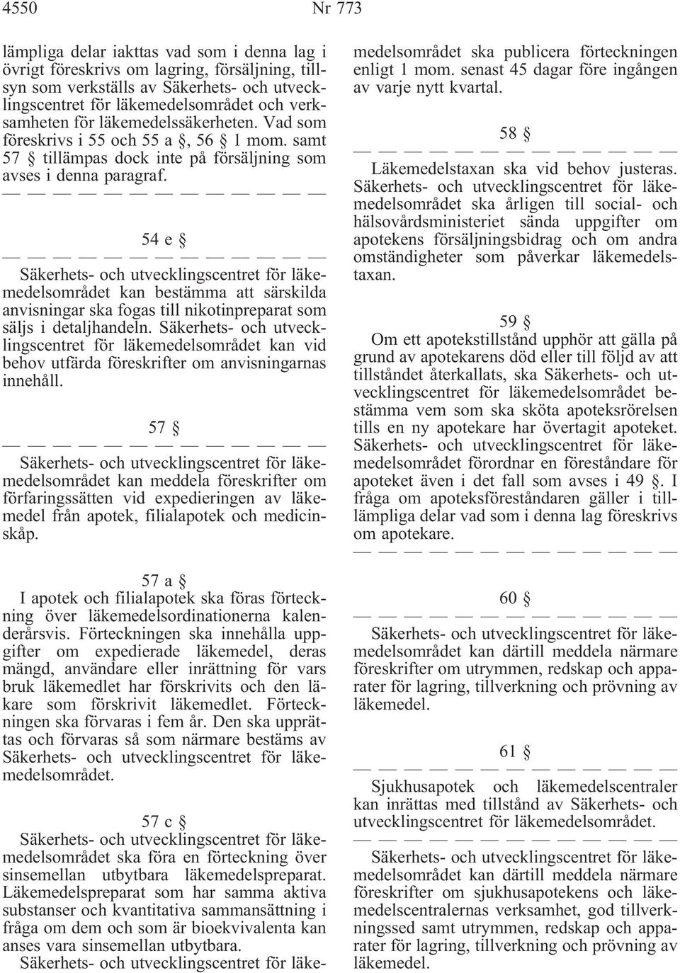 54e kan bestämma att särskilda anvisningar ska fogas till nikotinpreparat som säljs i detaljhandeln.