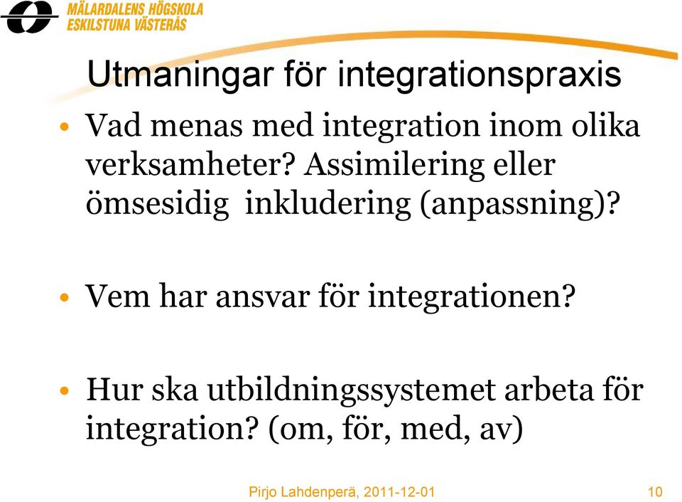 Assimilering eller ömsesidig inkludering (anpassning)?