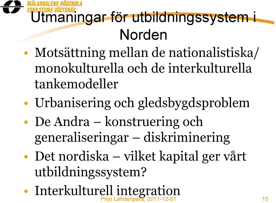 Urbanisering och gledsbygdsproblem De Andra konstruering och generaliseringar