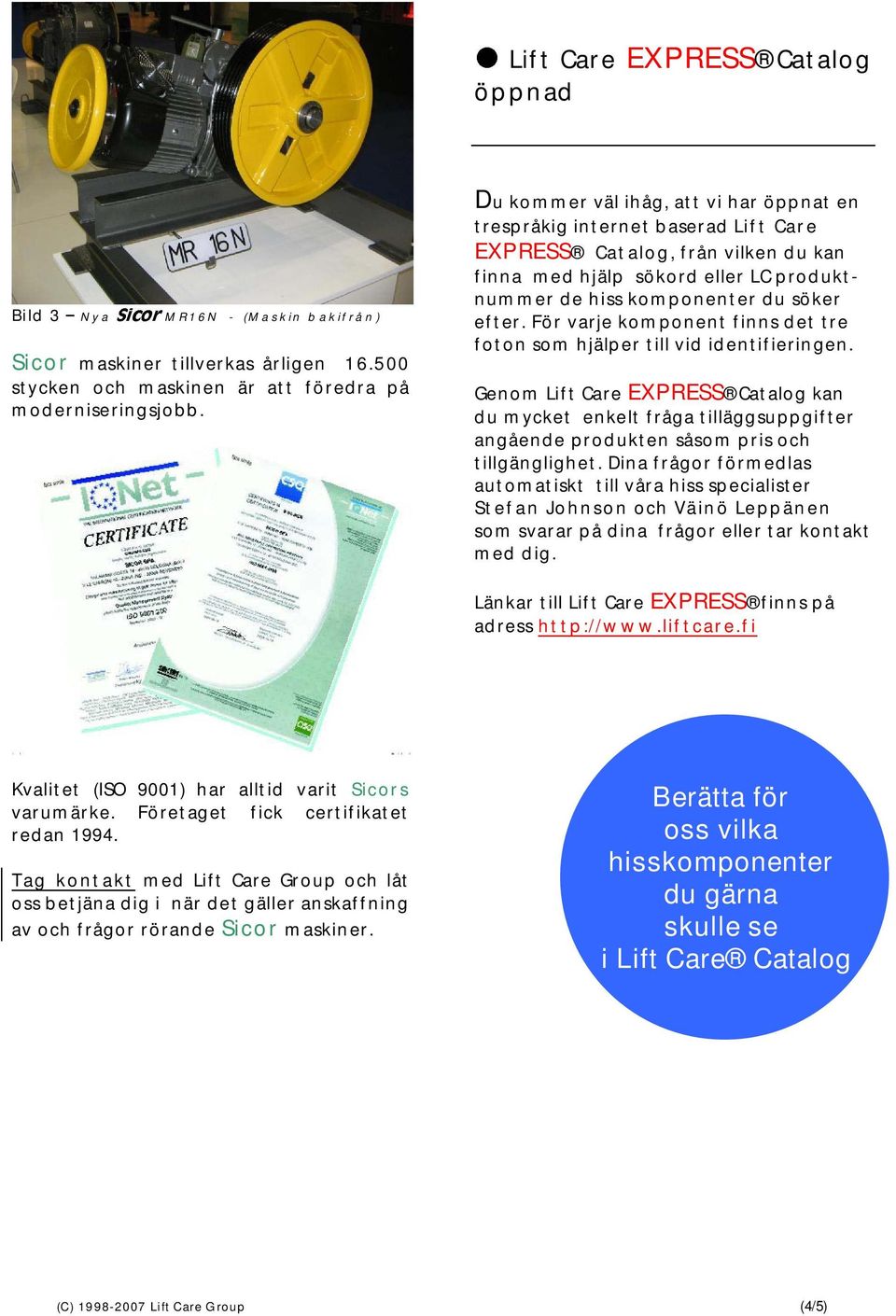 För varje komponent finns det tre foton som hjälper till vid identifieringen.